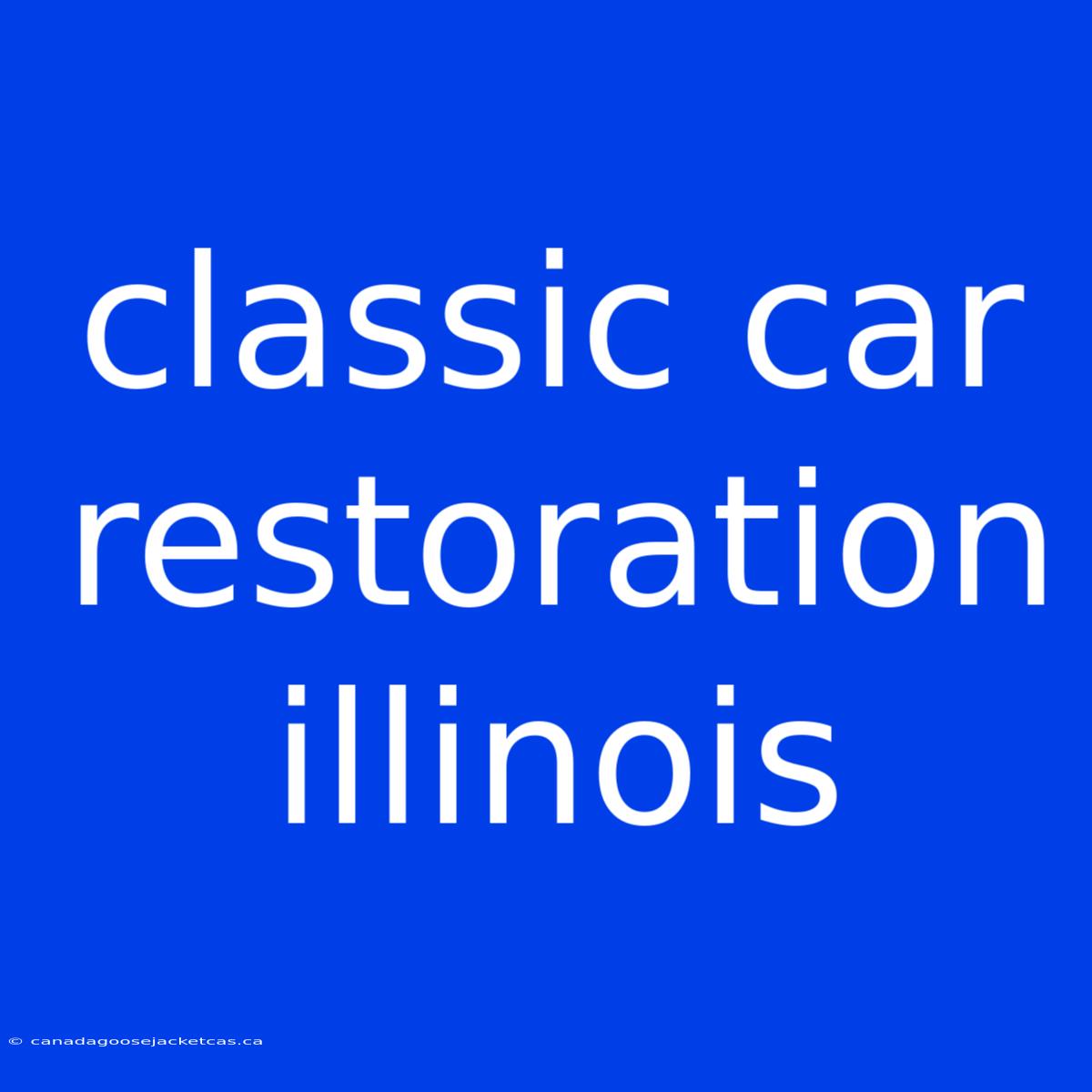 Classic Car Restoration Illinois