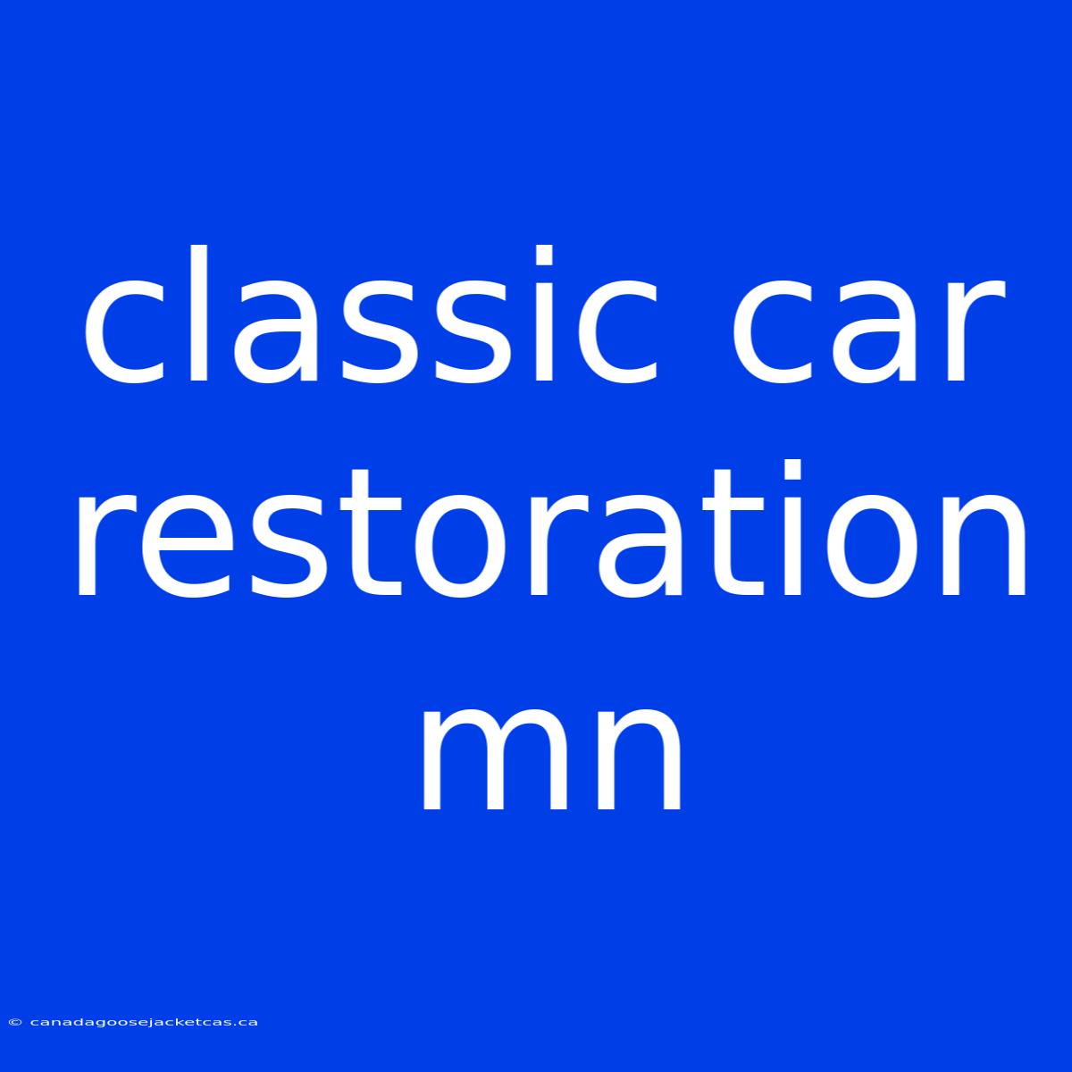 Classic Car Restoration Mn