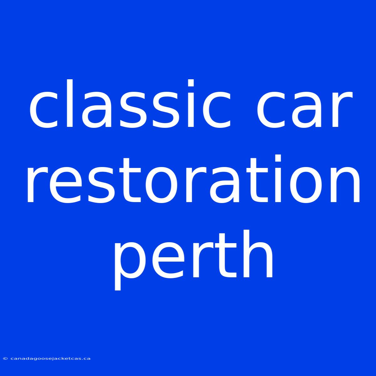 Classic Car Restoration Perth