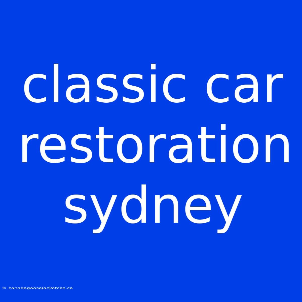 Classic Car Restoration Sydney