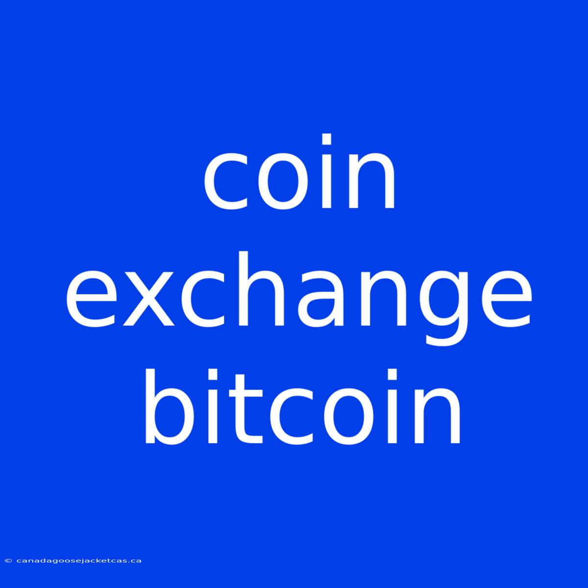 Coin Exchange Bitcoin