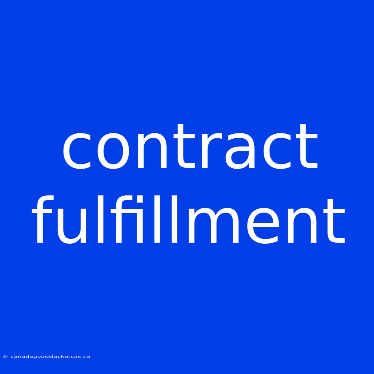 Contract Fulfillment