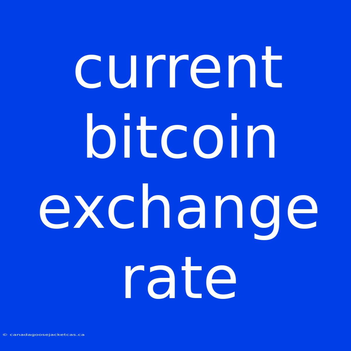 Current Bitcoin Exchange Rate