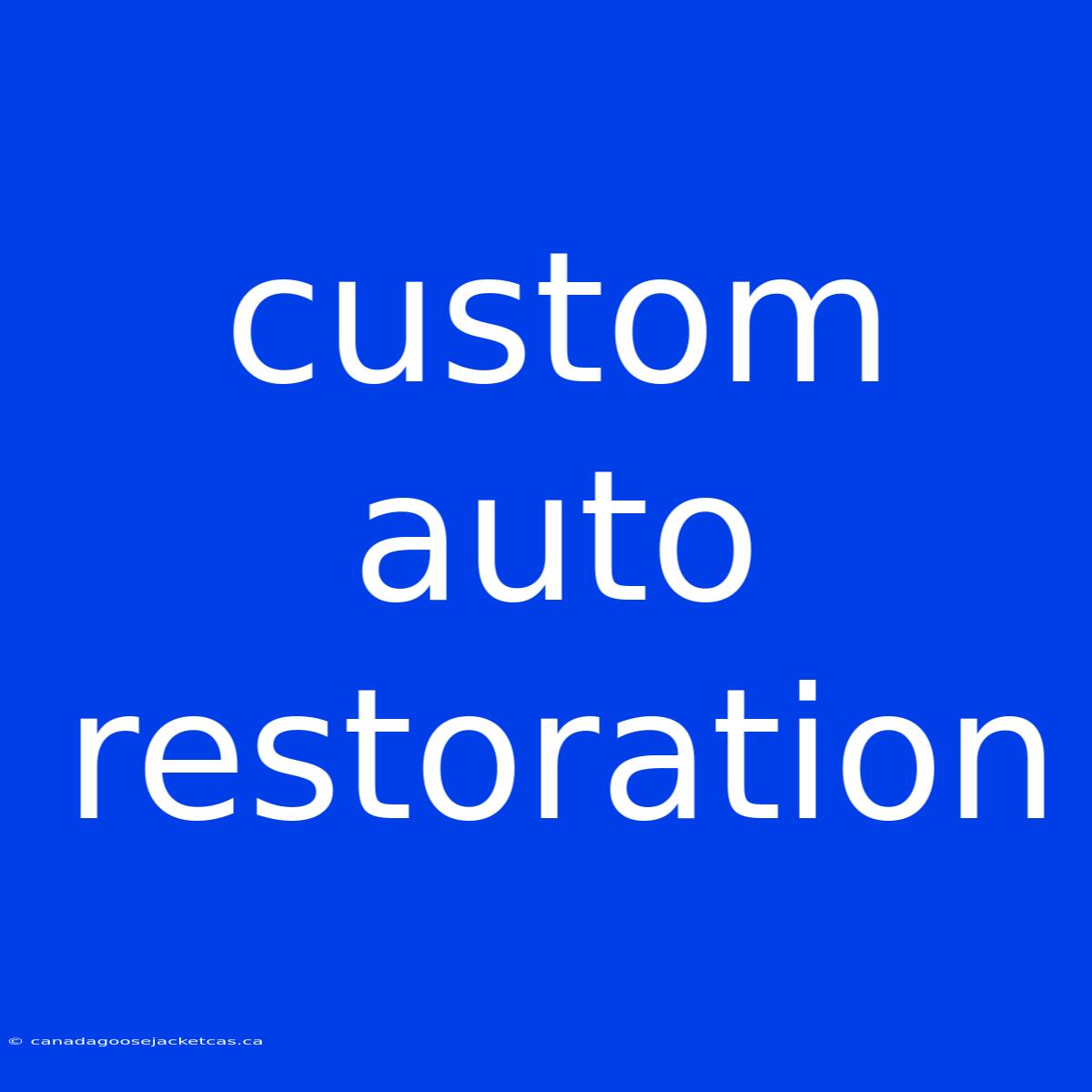 Custom Auto Restoration