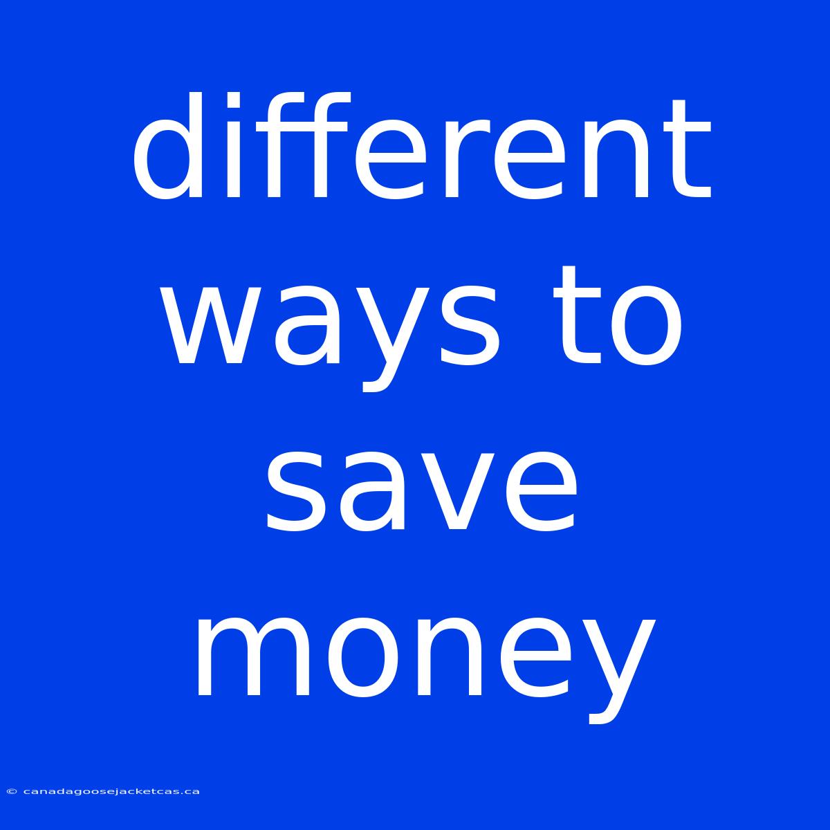 Different Ways To Save Money