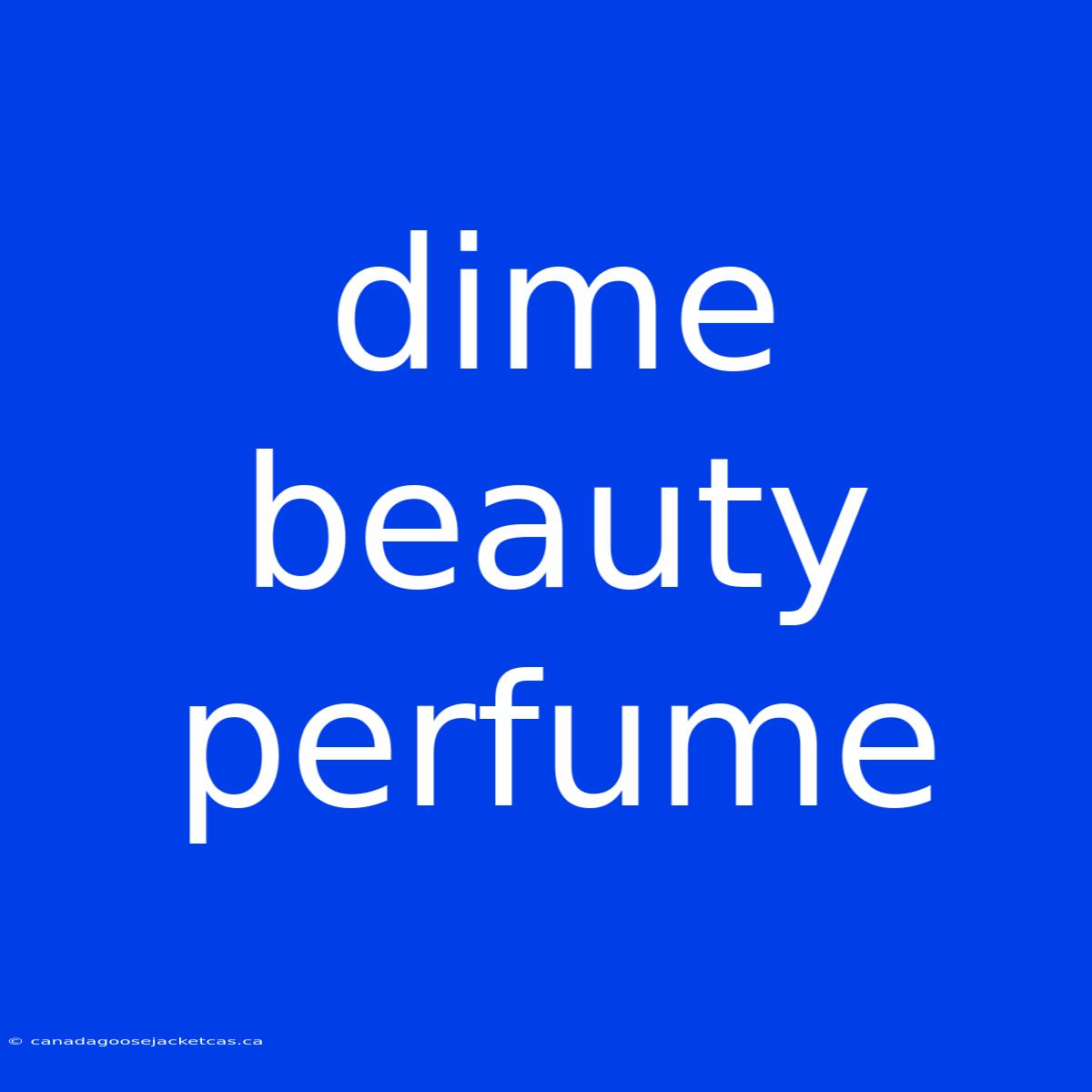 Dime Beauty Perfume