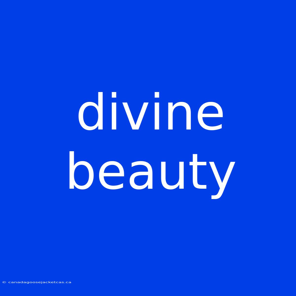 Divine Beauty