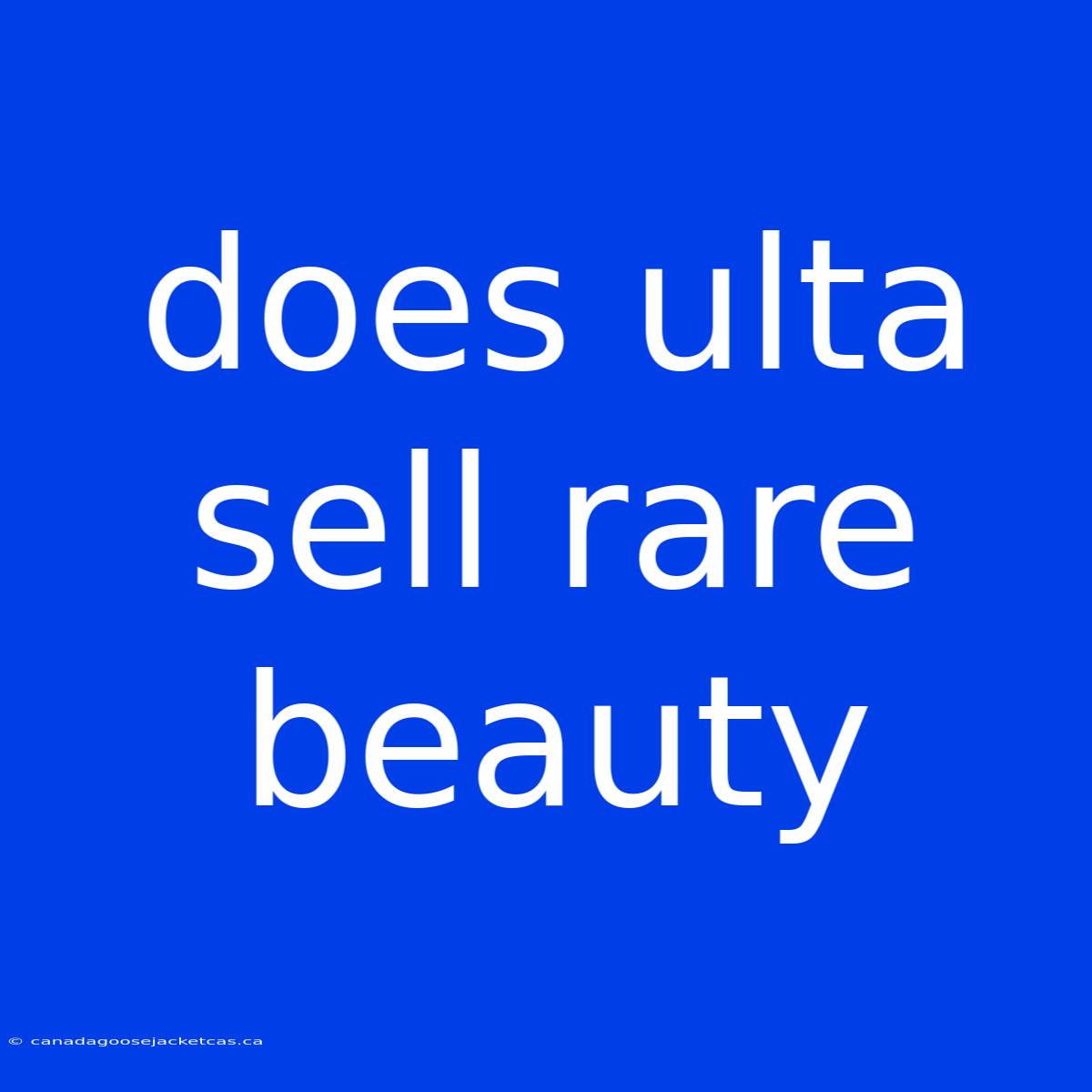 Does Ulta Sell Rare Beauty