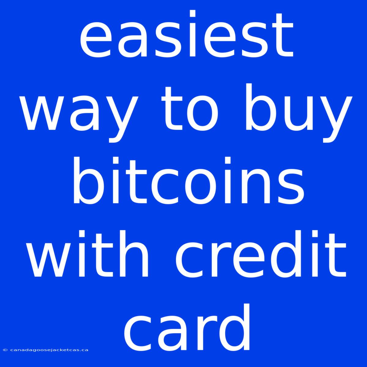 Easiest Way To Buy Bitcoins With Credit Card