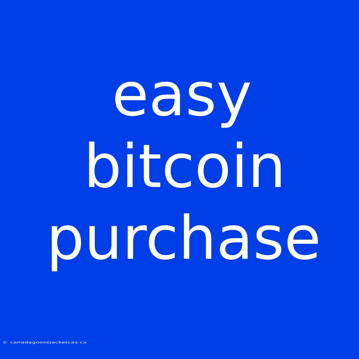 Easy Bitcoin Purchase