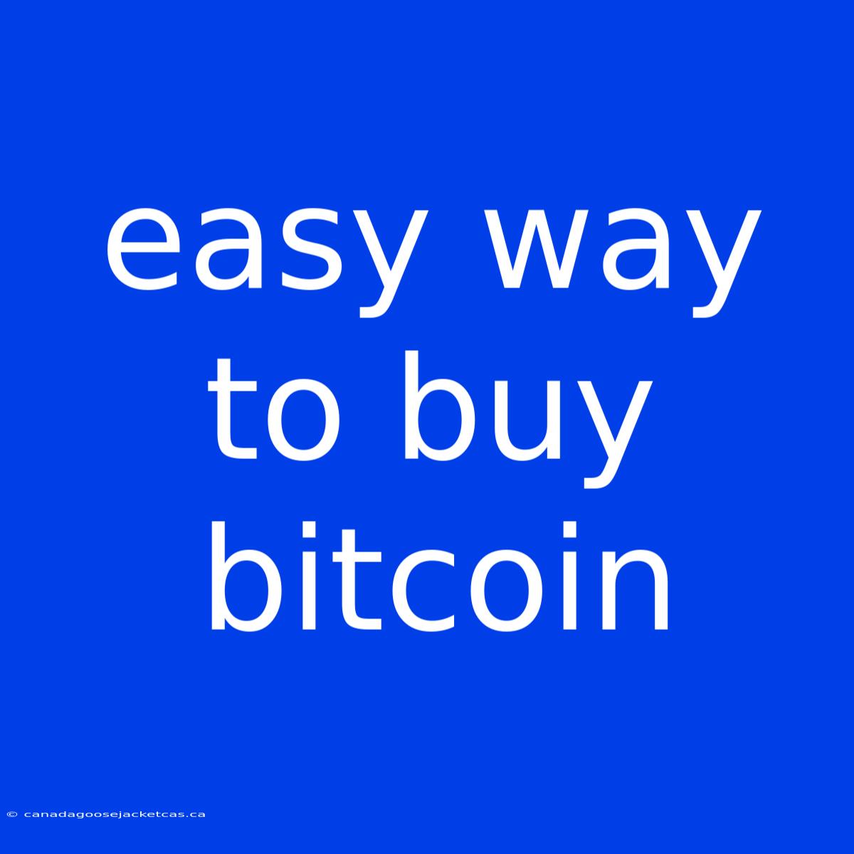 Easy Way To Buy Bitcoin