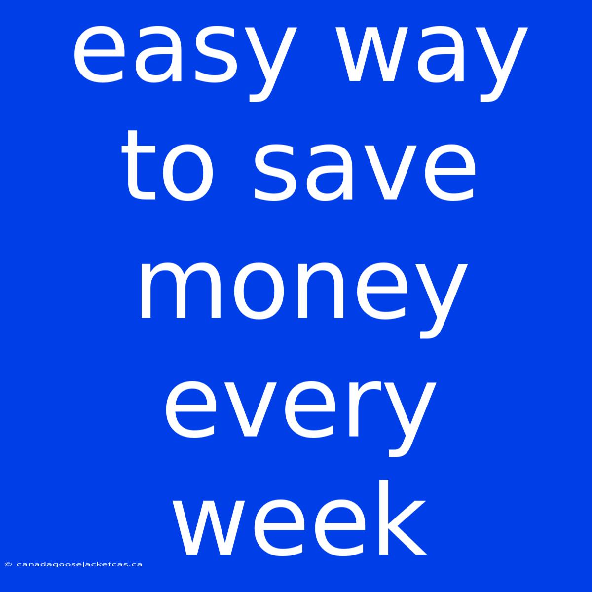 Easy Way To Save Money Every Week