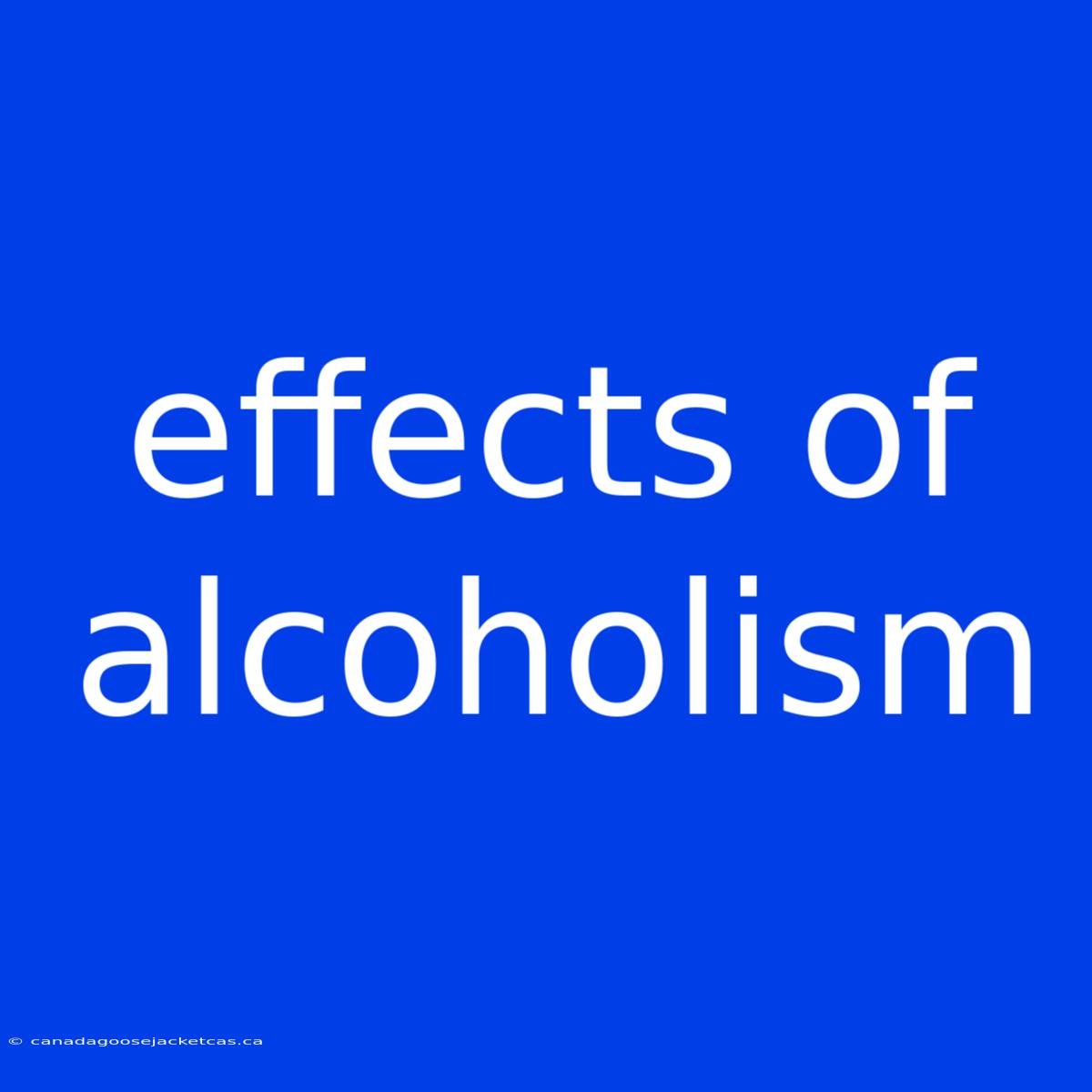 Effects Of Alcoholism