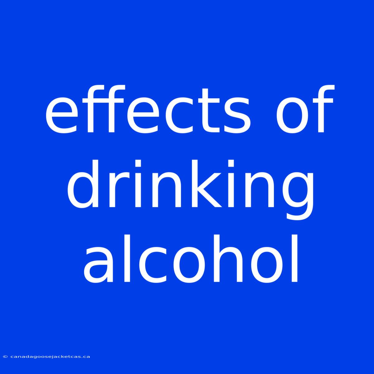 Effects Of Drinking Alcohol