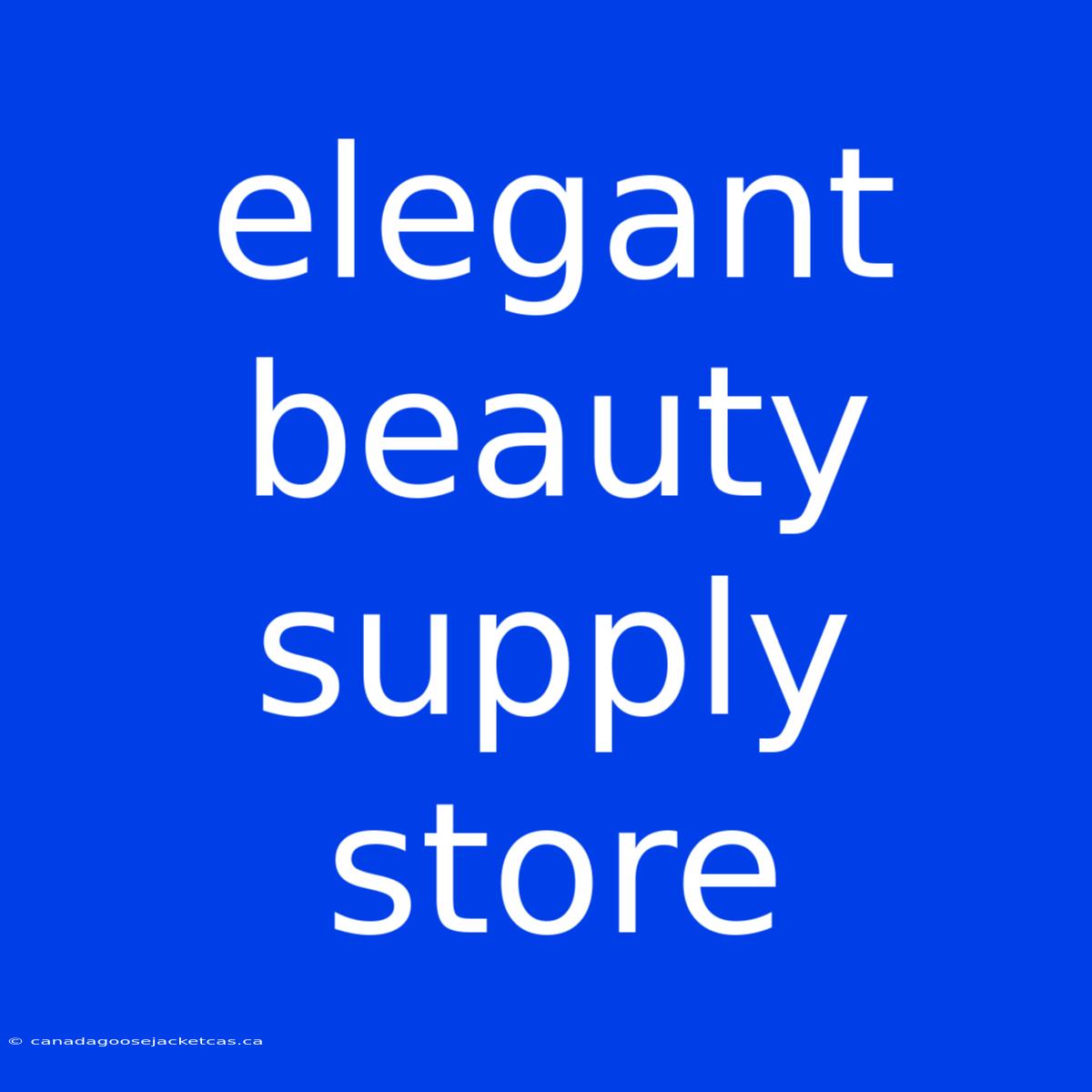 Elegant Beauty Supply Store