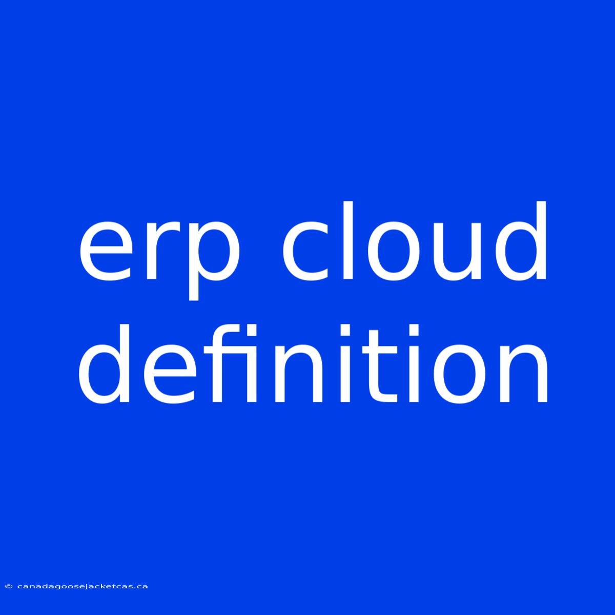 Erp Cloud Definition