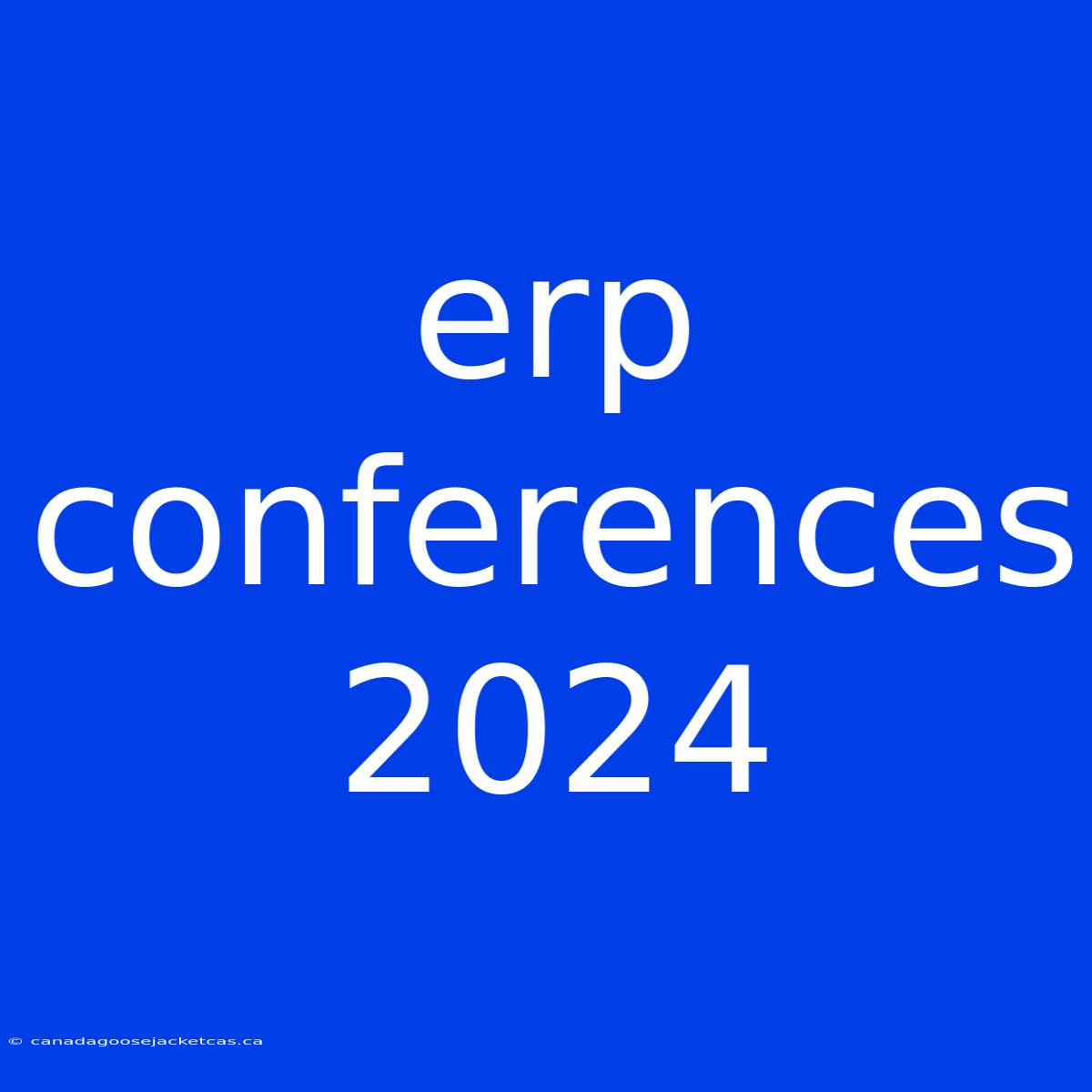 Erp Conferences 2024