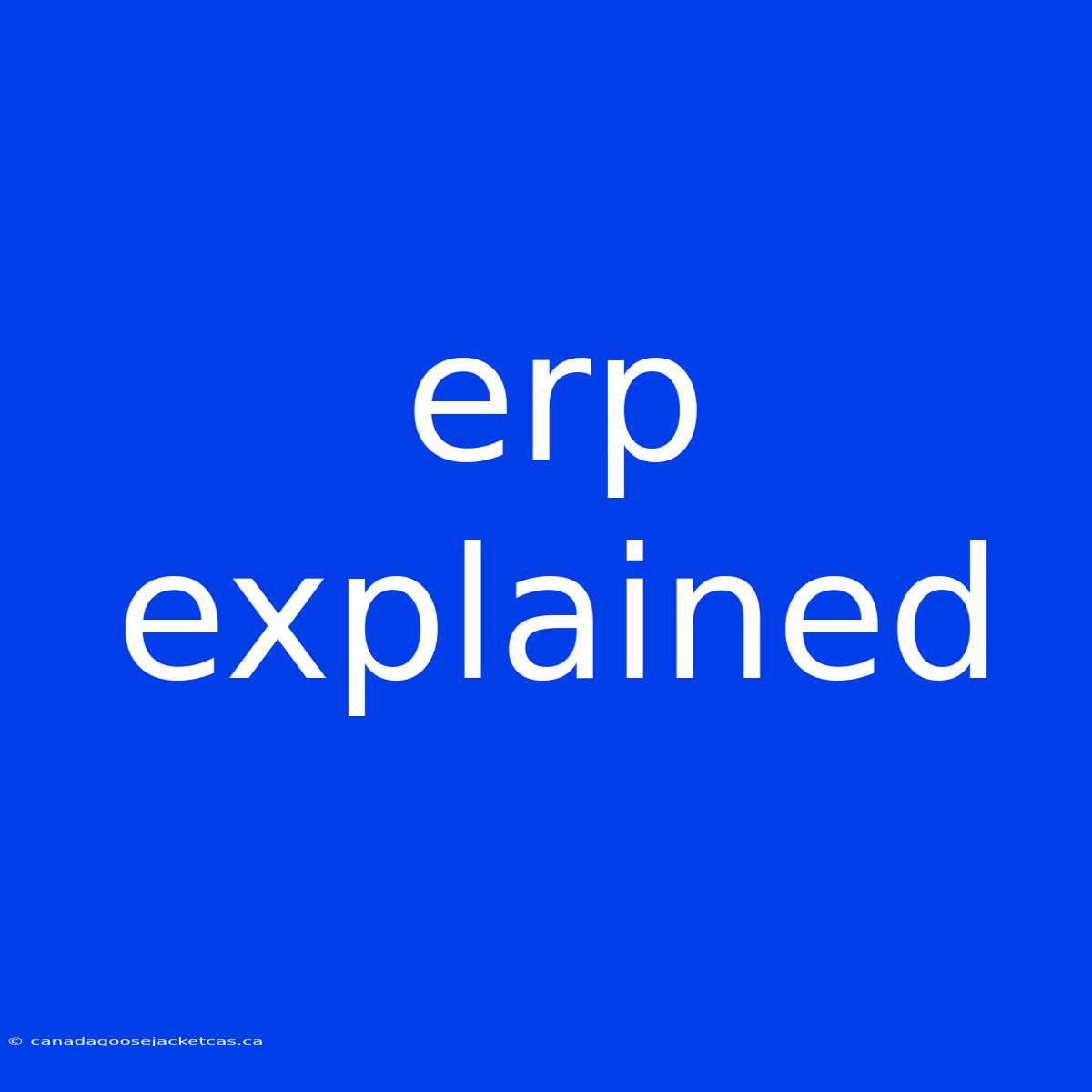 Erp Explained