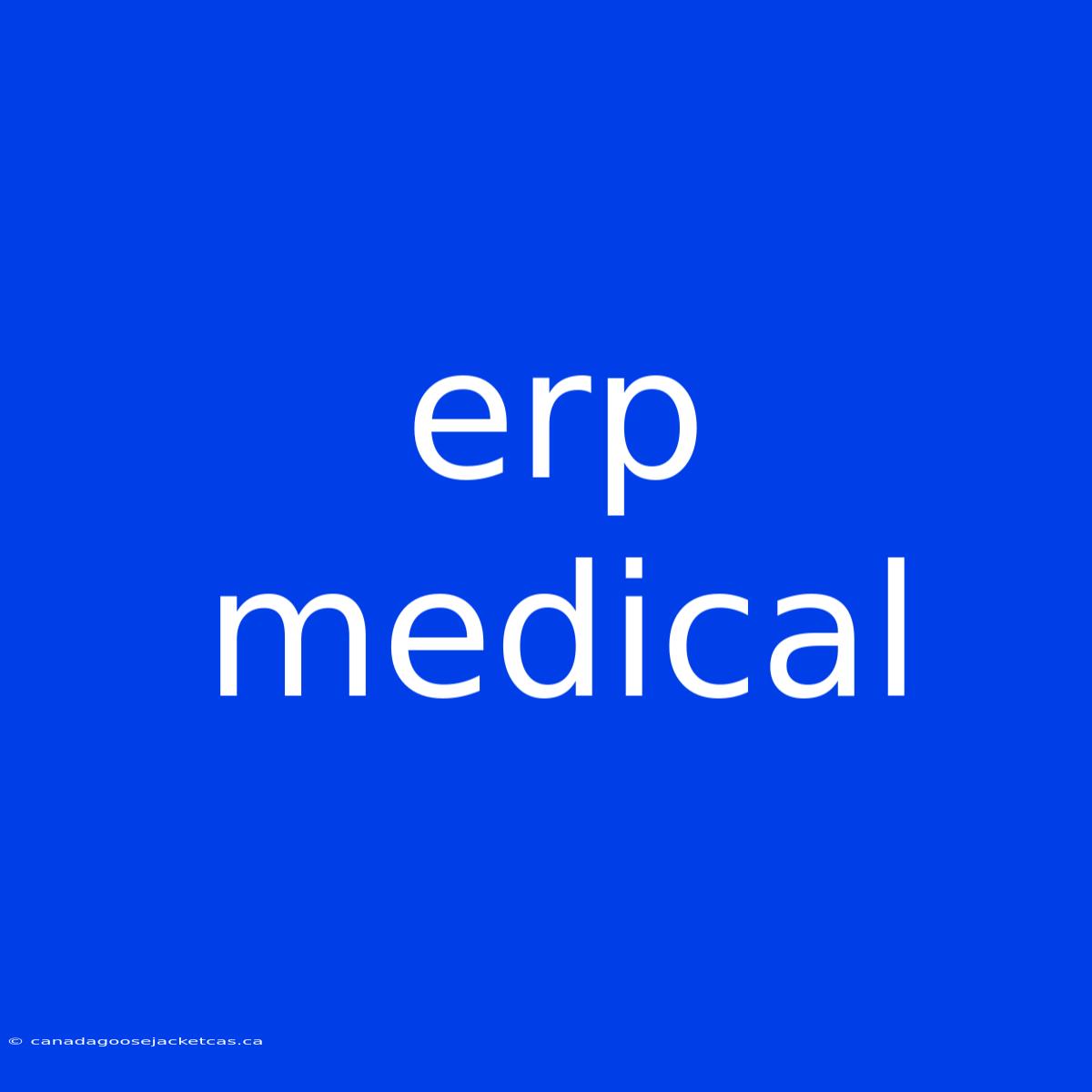 Erp Medical