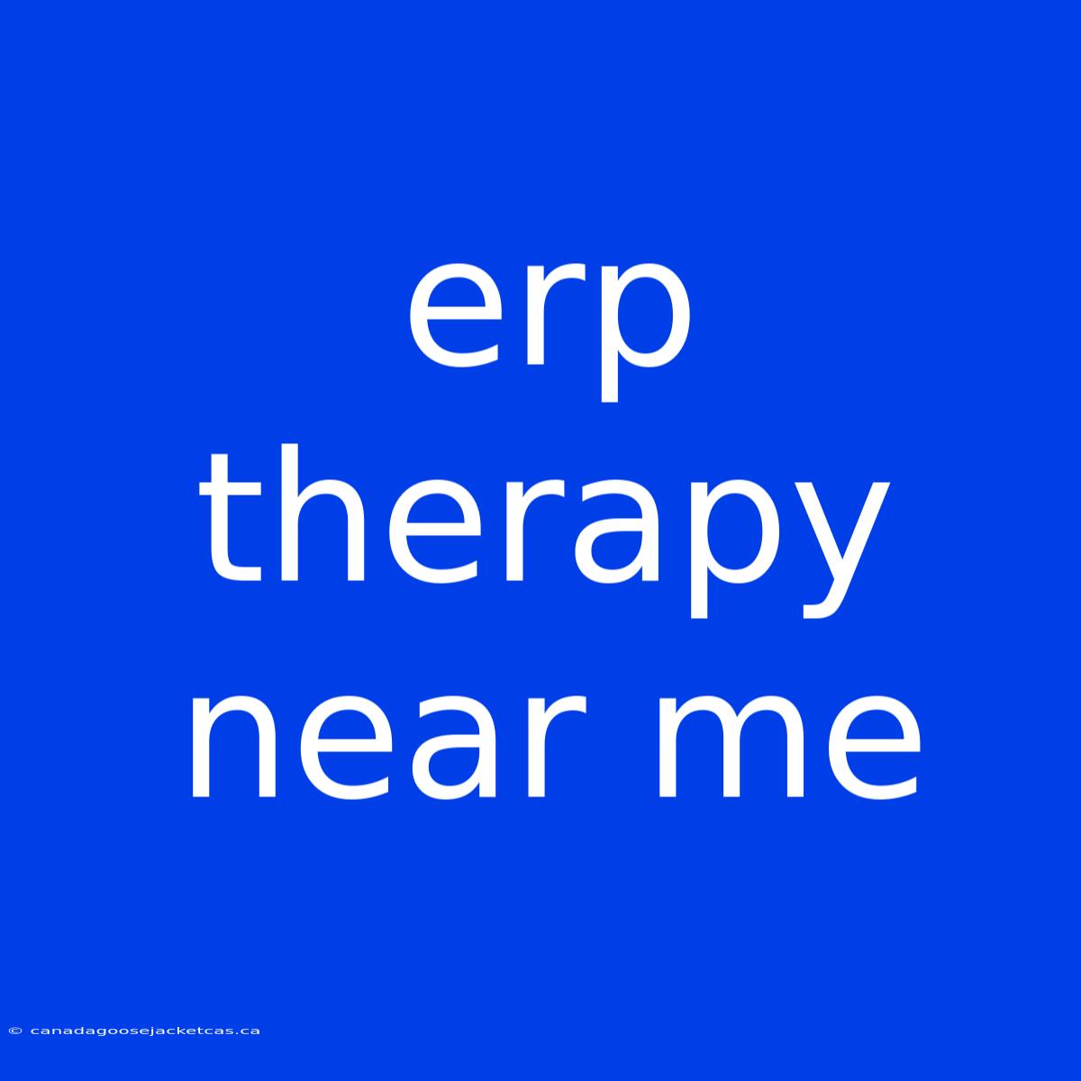 Erp Therapy Near Me