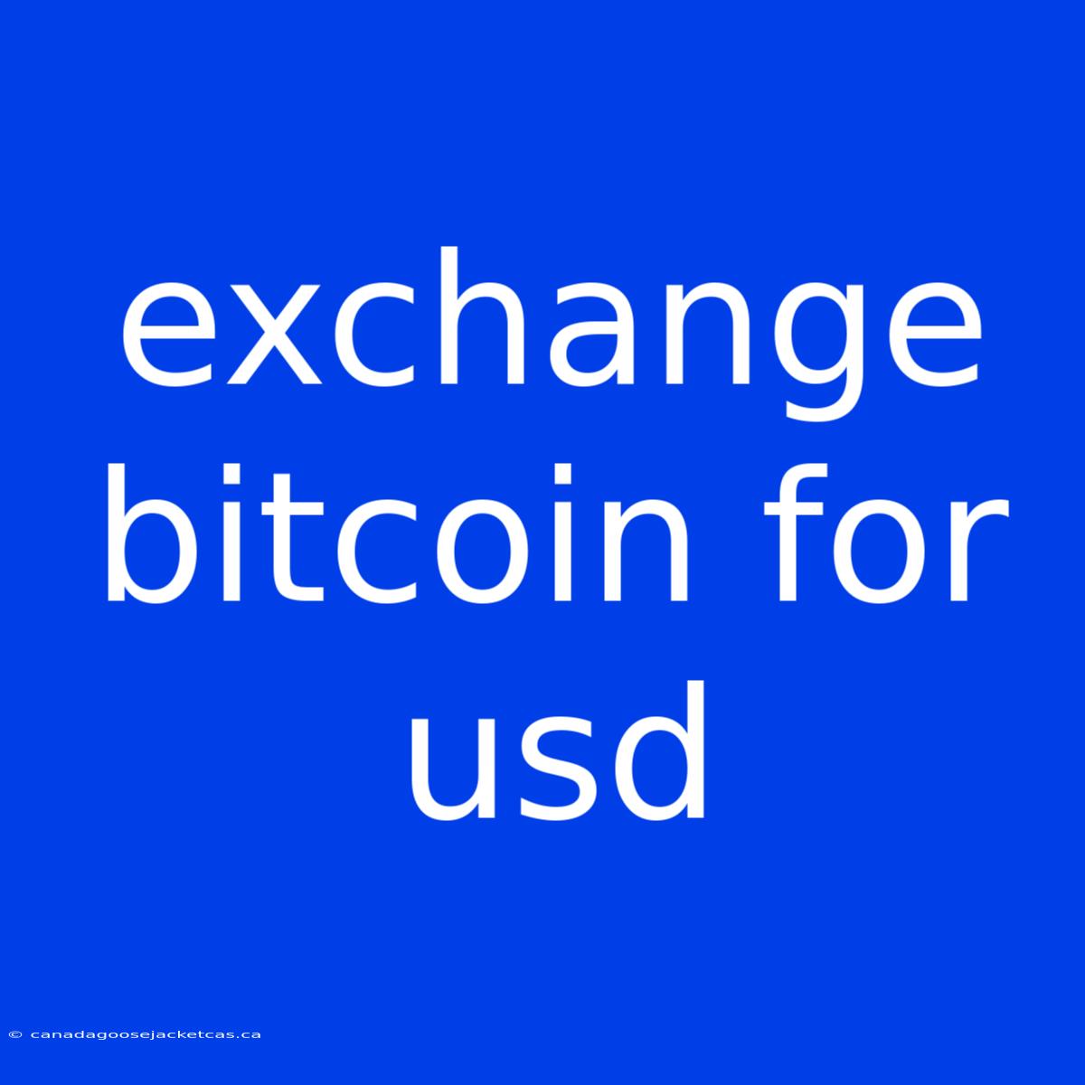 Exchange Bitcoin For Usd