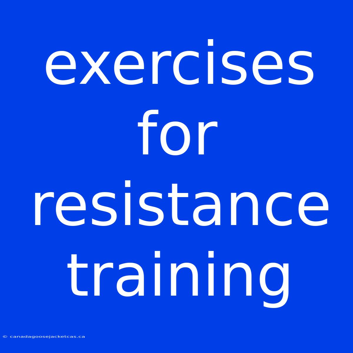 Exercises For Resistance Training