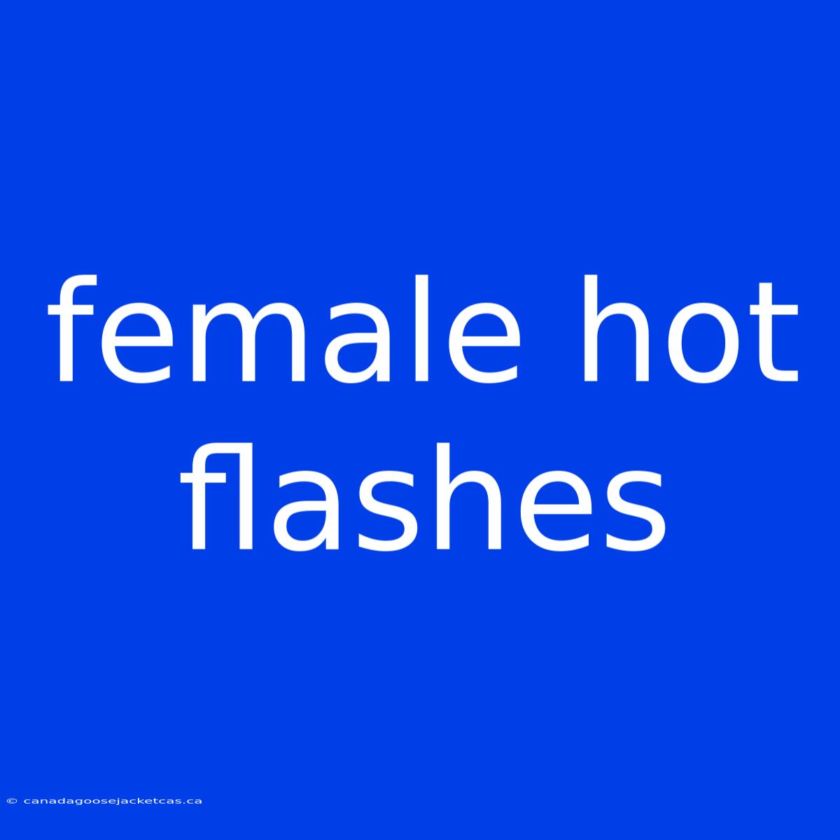 Female Hot Flashes