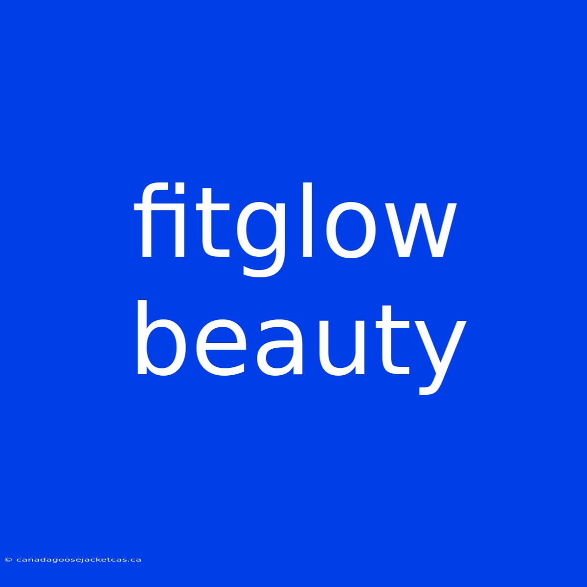 Fitglow Beauty