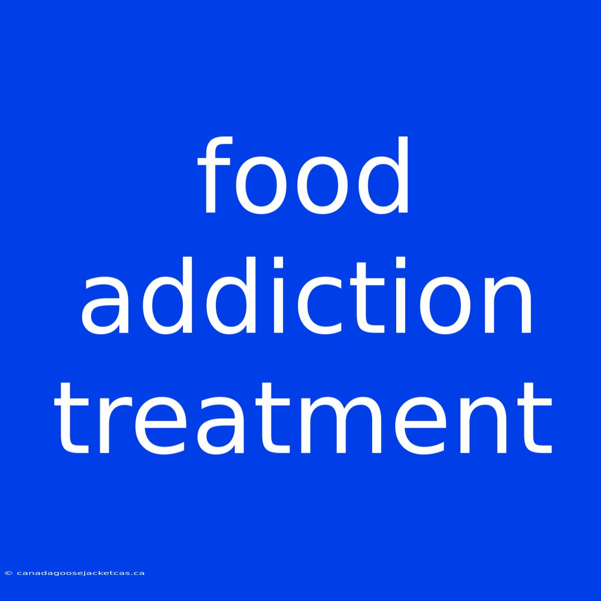 Food Addiction Treatment