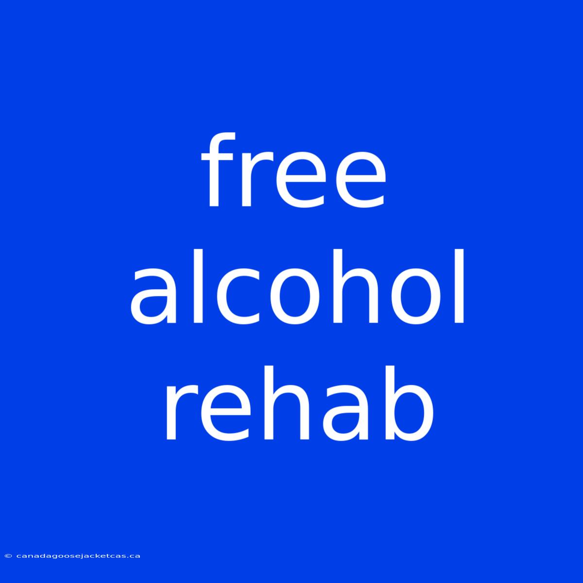 Free Alcohol Rehab