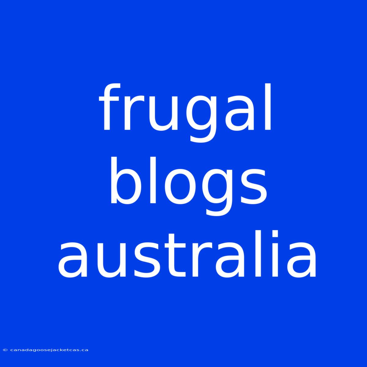 Frugal Blogs Australia