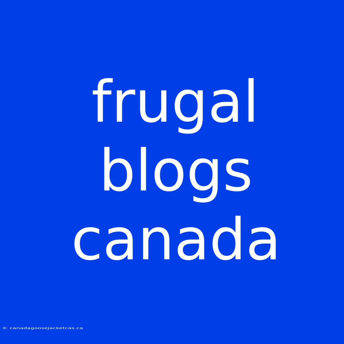 Frugal Blogs Canada