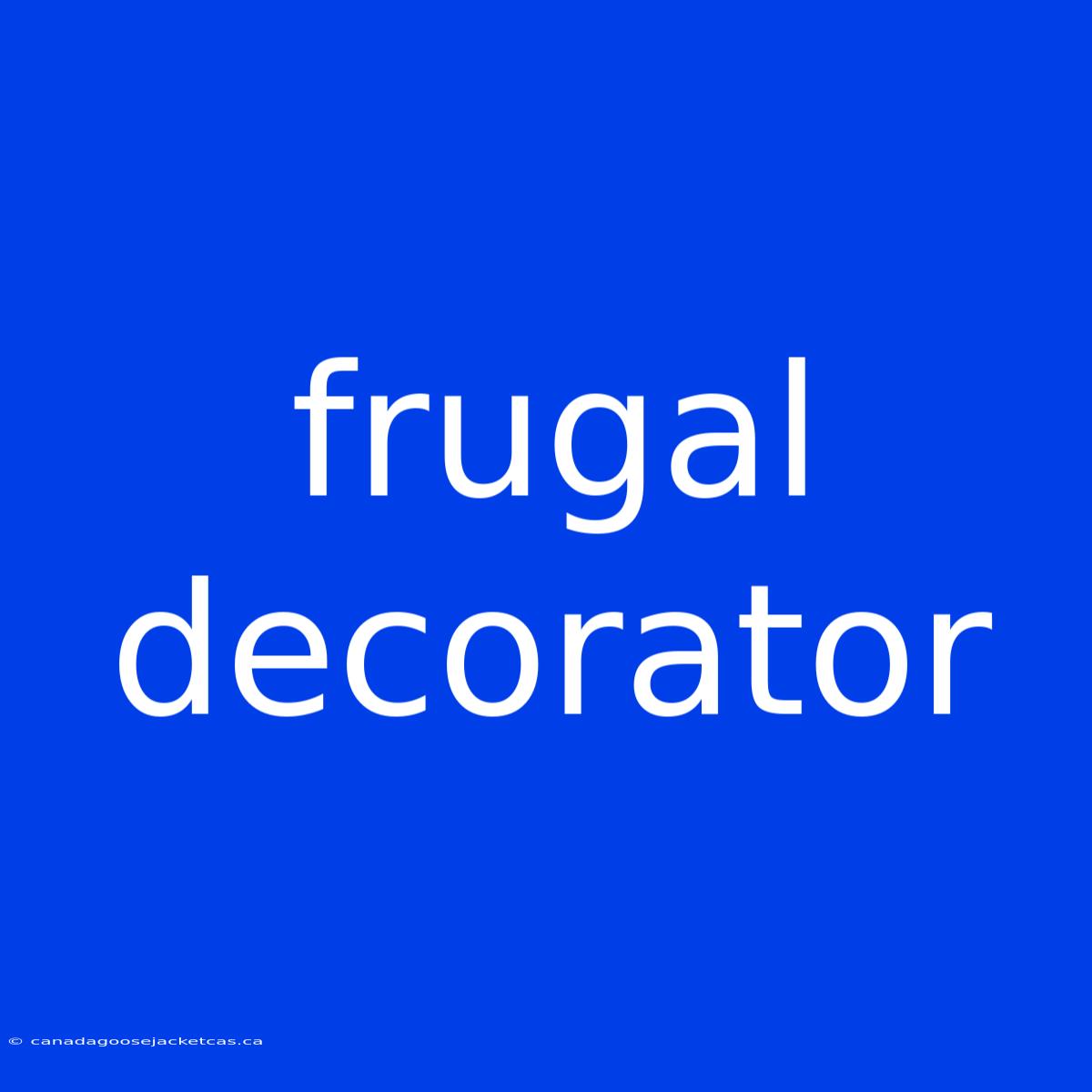 Frugal Decorator