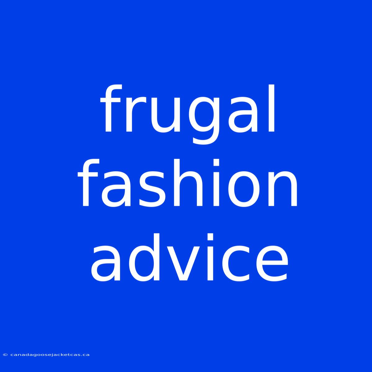 Frugal Fashion Advice