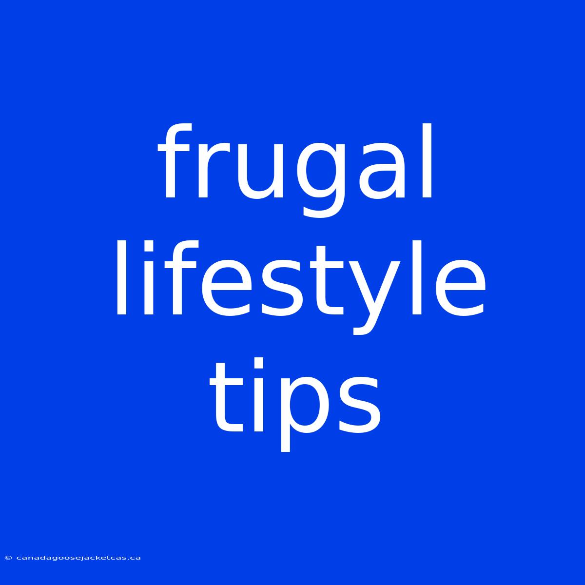 Frugal Lifestyle Tips