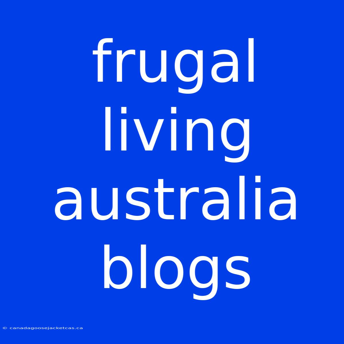 Frugal Living Australia Blogs