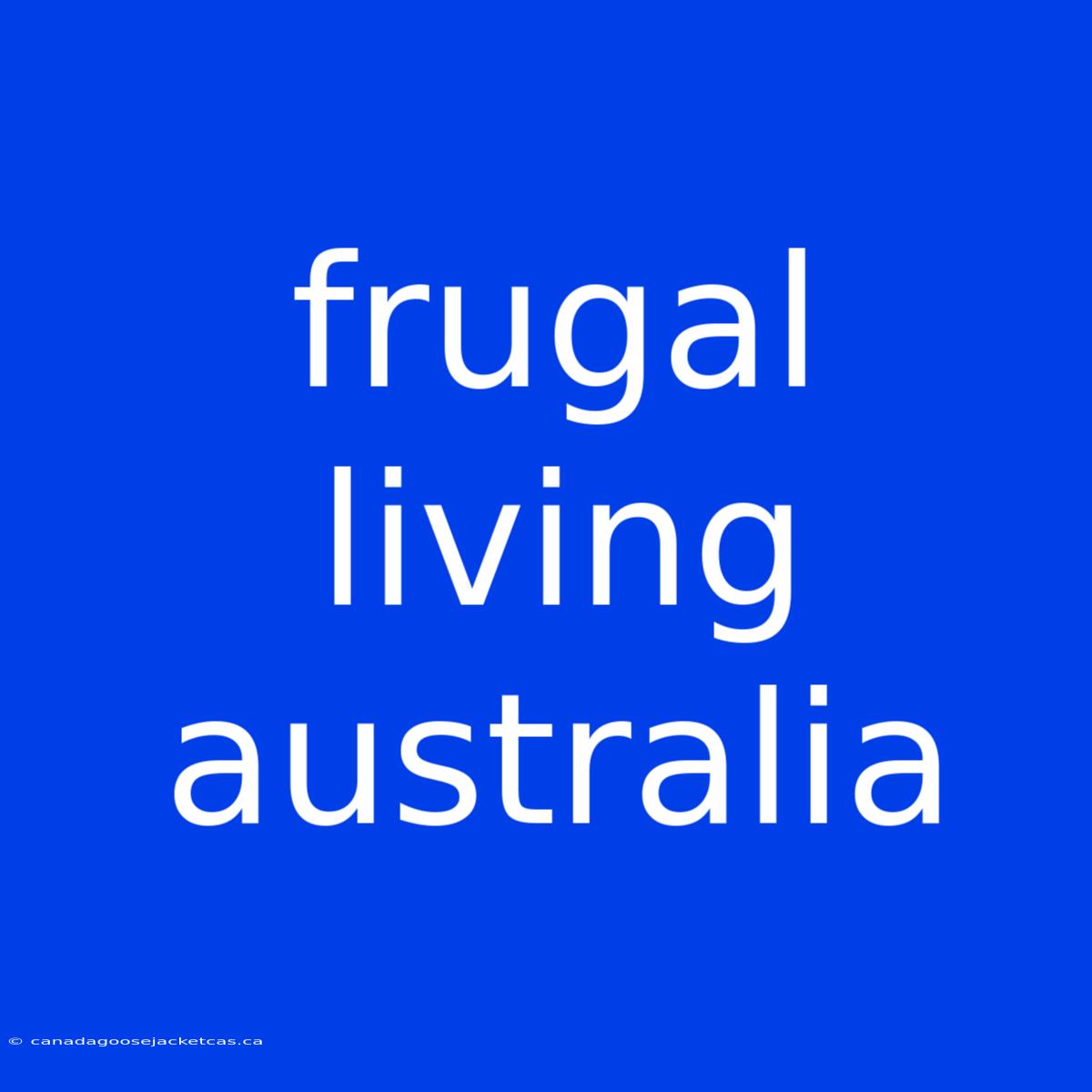 Frugal Living Australia