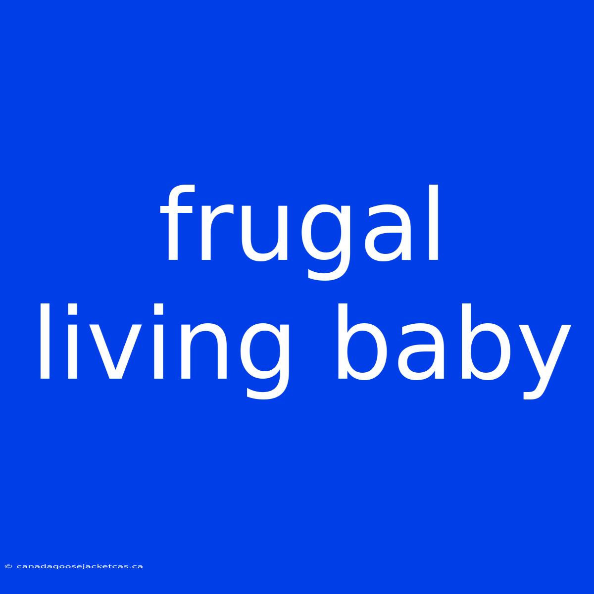 Frugal Living Baby