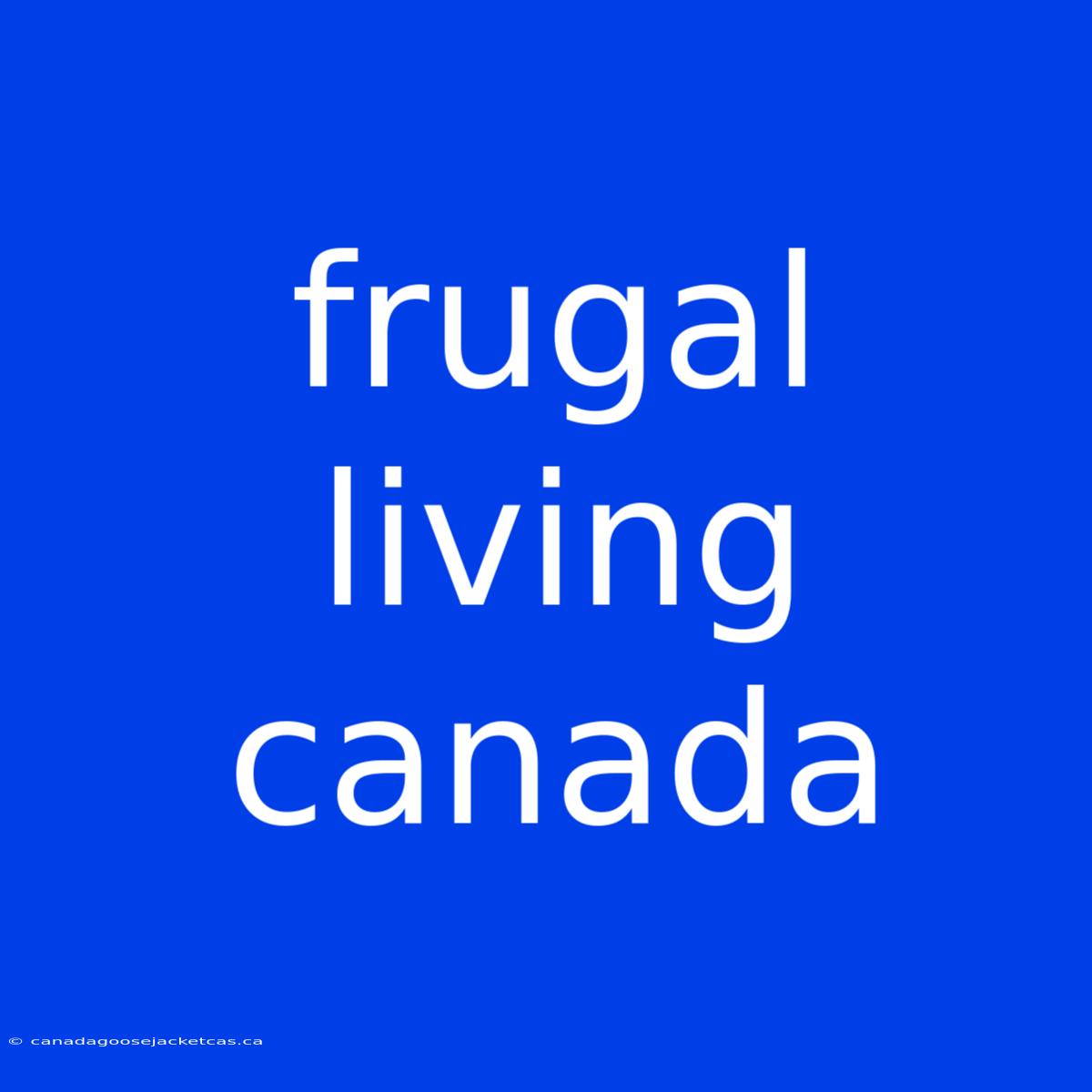 Frugal Living Canada