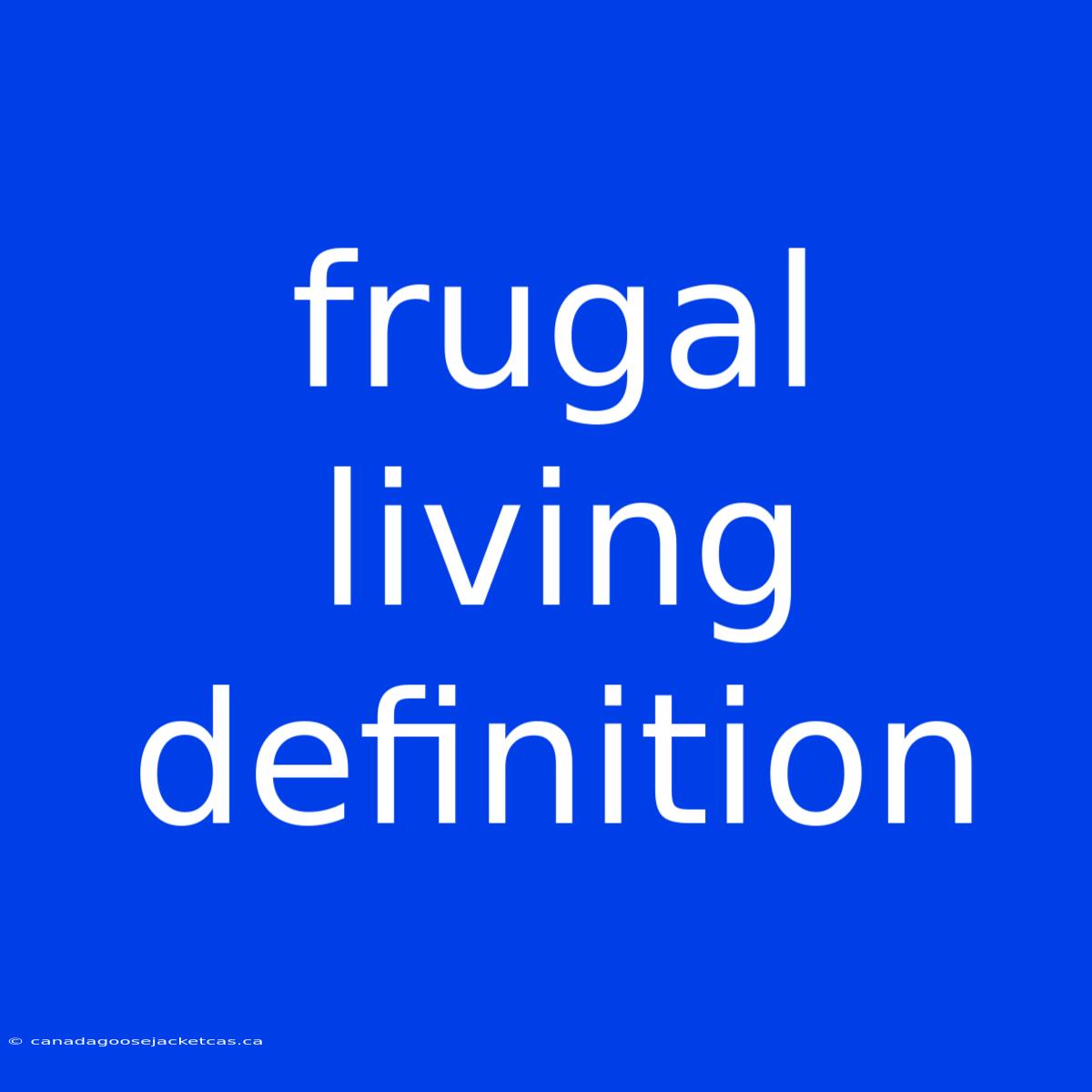 Frugal Living Definition