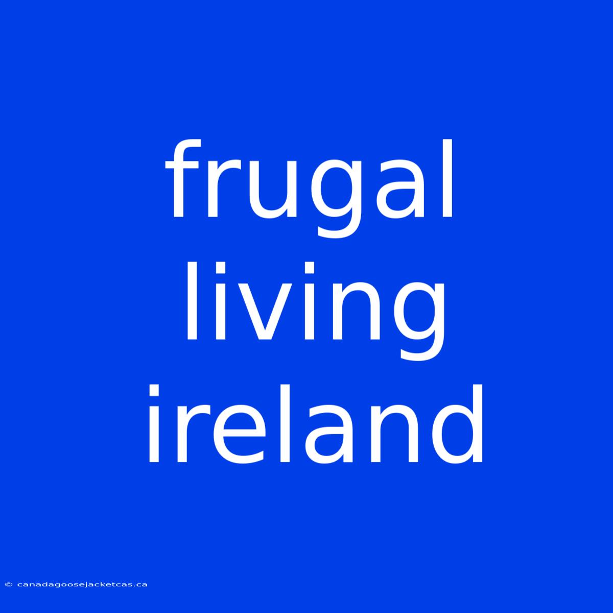 Frugal Living Ireland