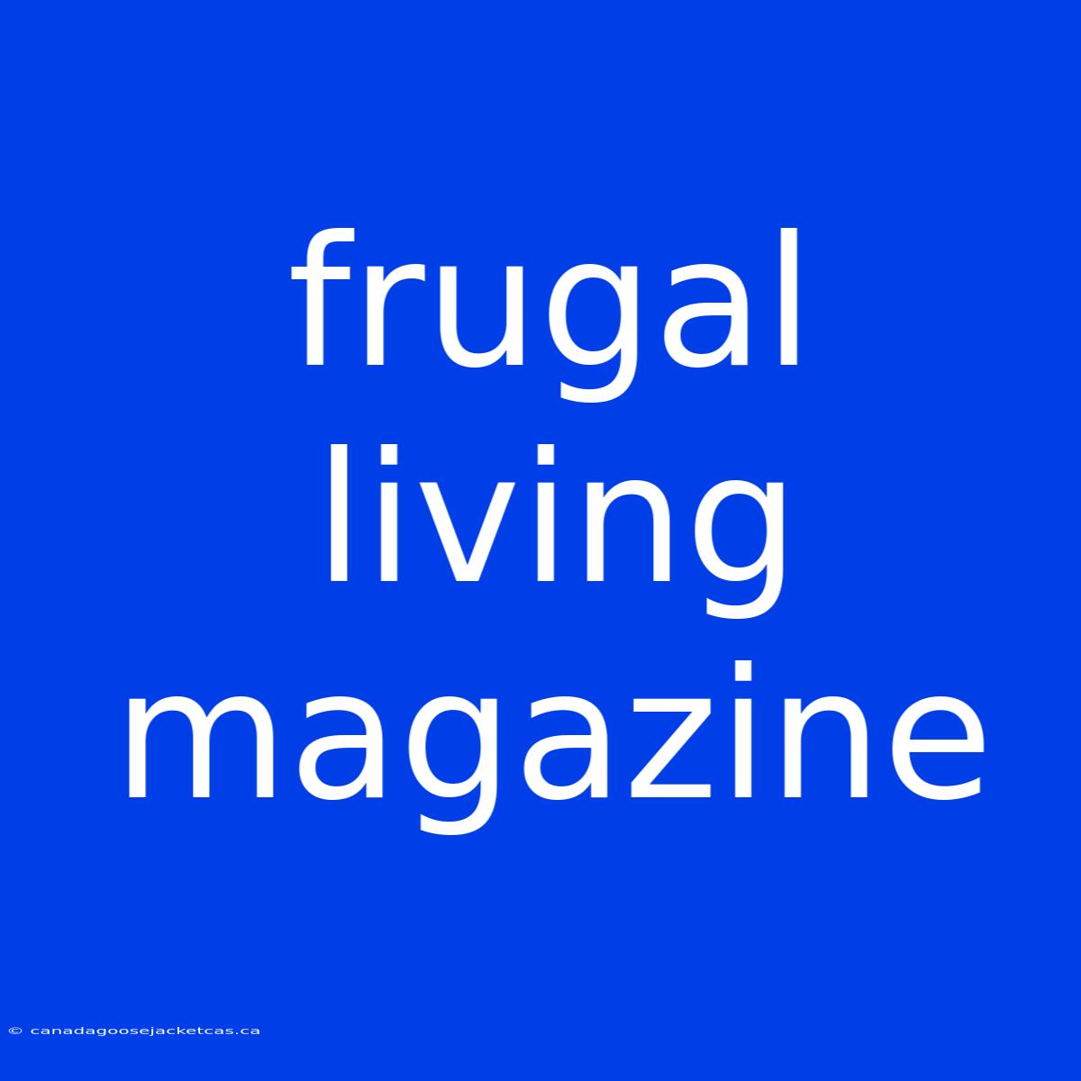 Frugal Living Magazine