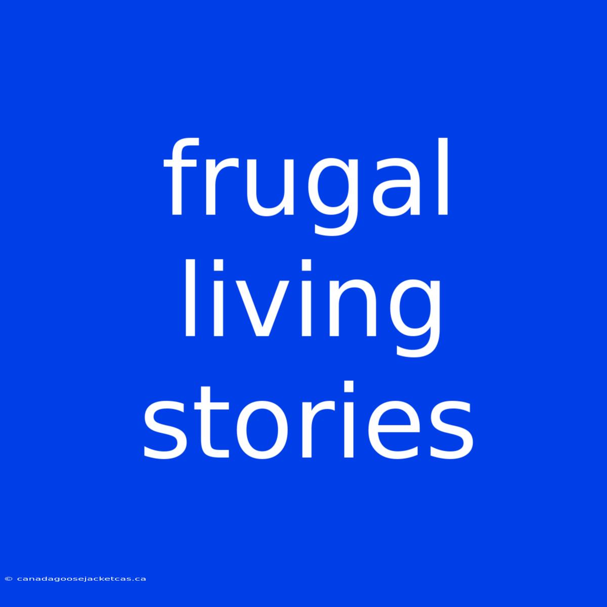 Frugal Living Stories