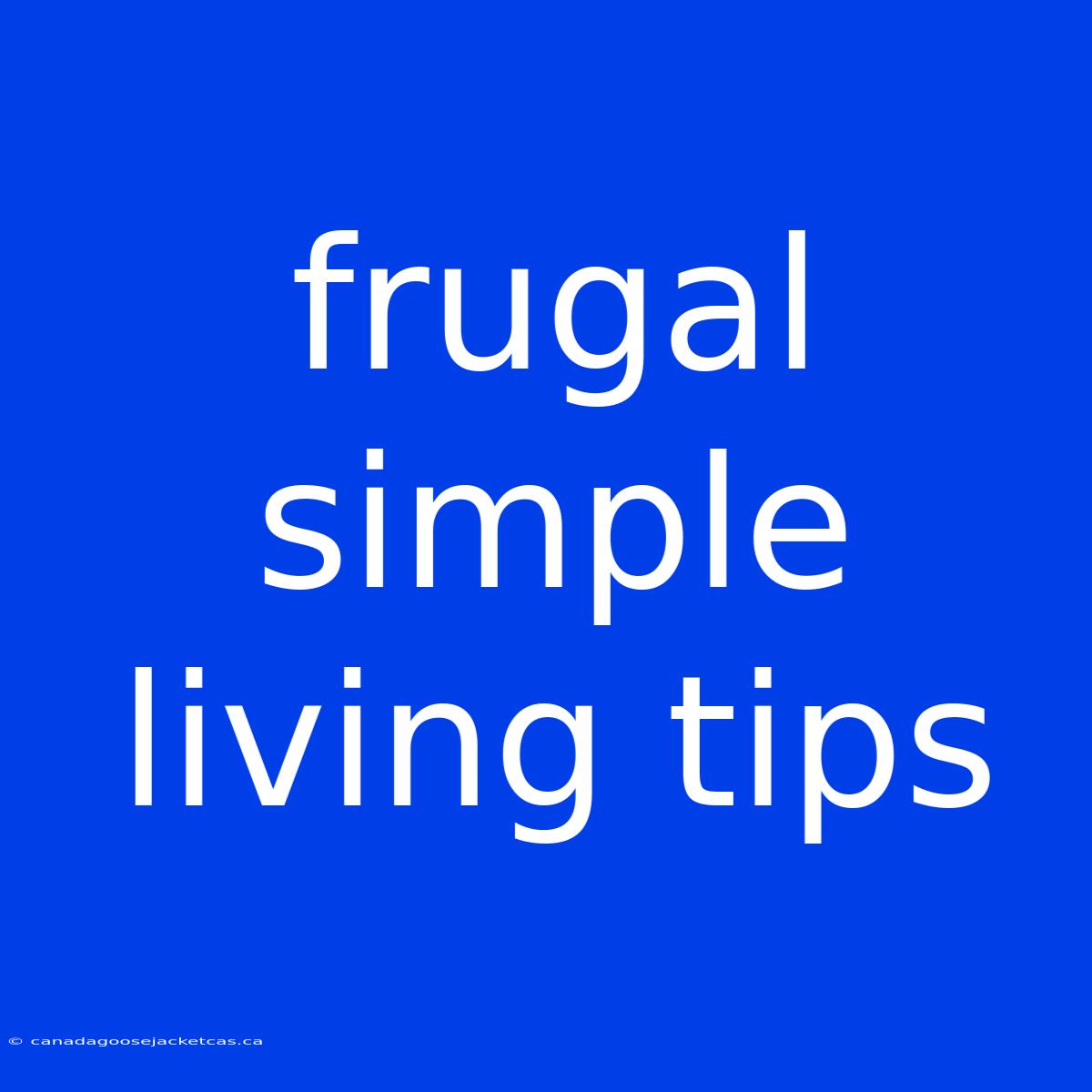 Frugal Simple Living Tips