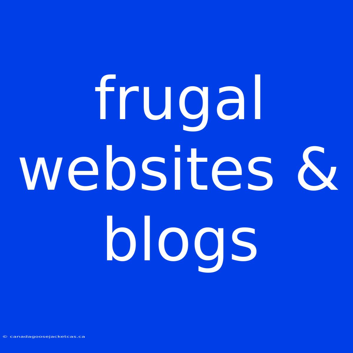 Frugal Websites & Blogs