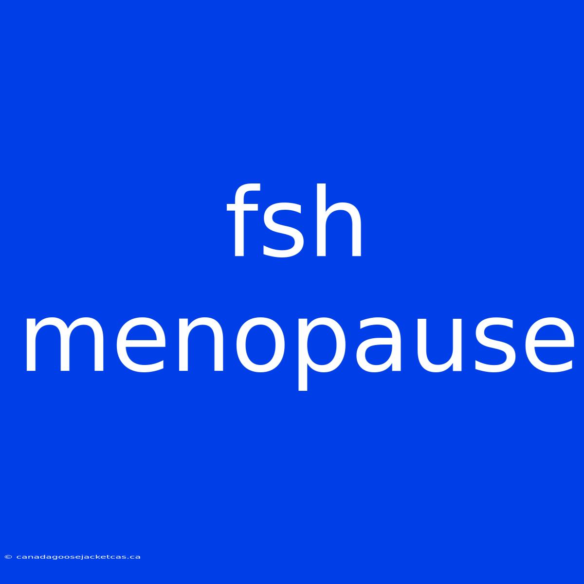 Fsh Menopause