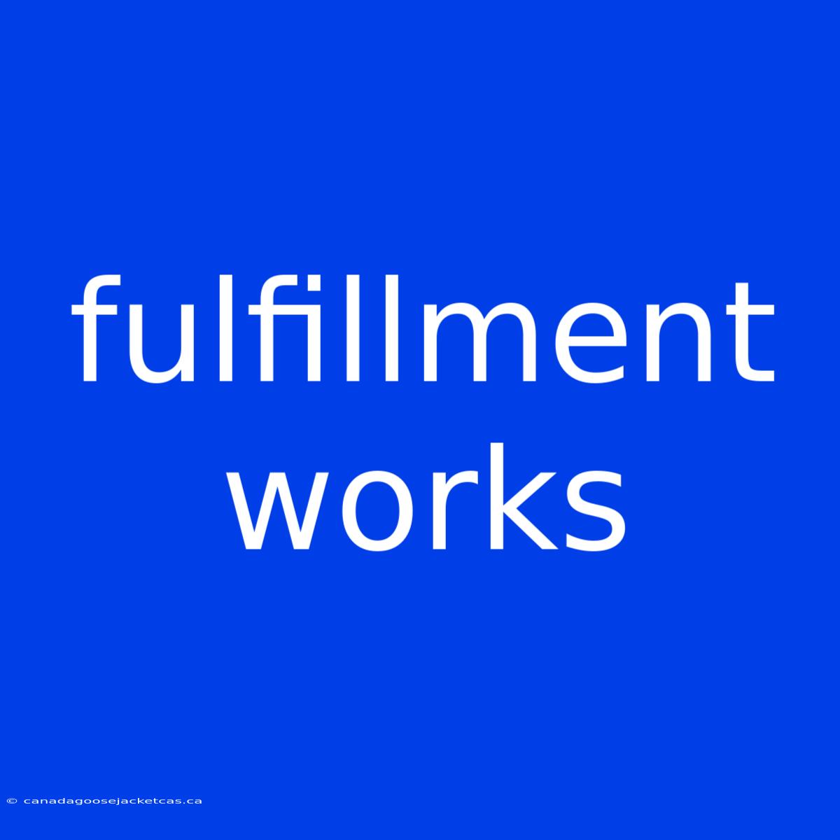 Fulfillment Works