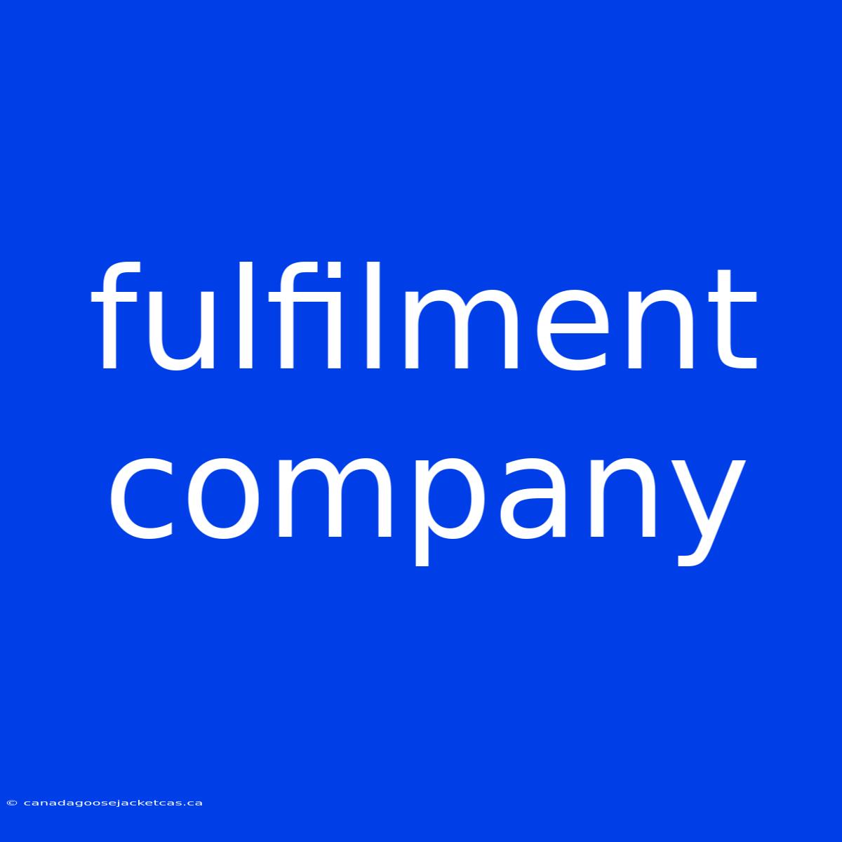 Fulfilment Company