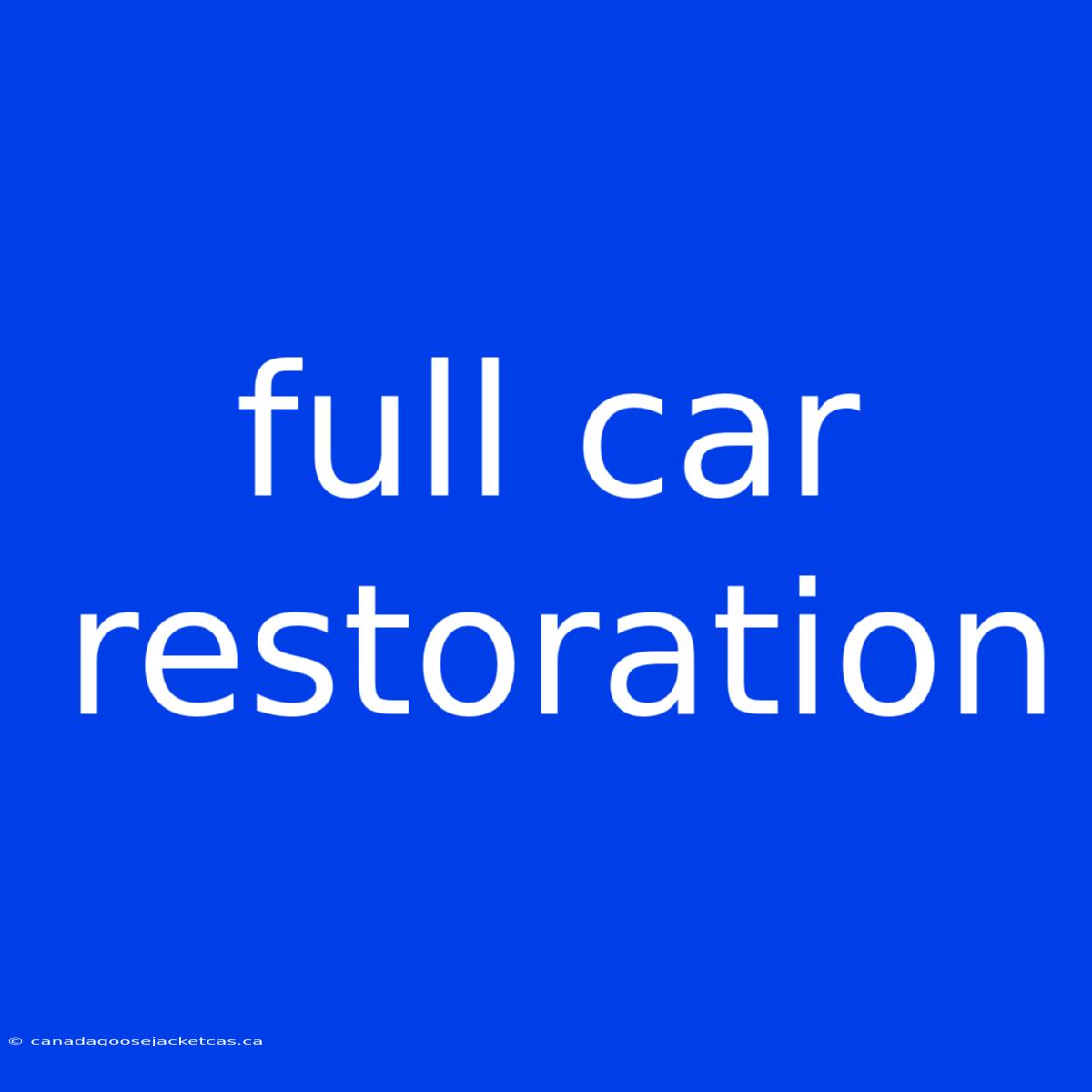 Full Car Restoration