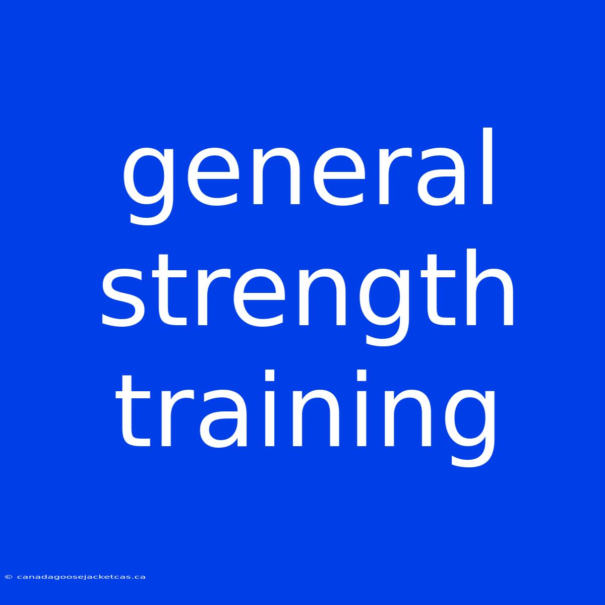 General Strength Training